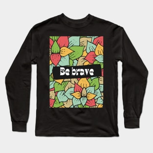 Be brave stay wild Long Sleeve T-Shirt